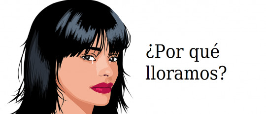 ¿Por qué lloramos los seres humanos? El llanto también es positivo