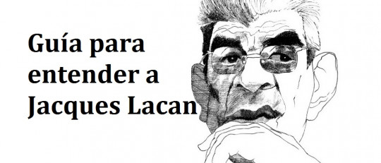 Guía para entender a Jacques Lacan