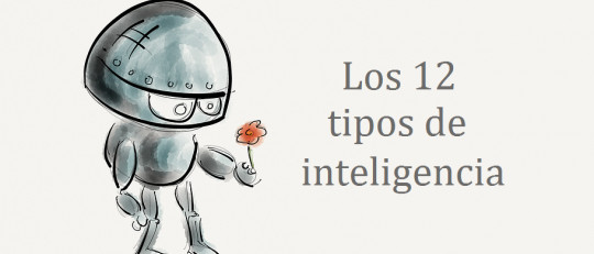 Los 12 tipos de inteligencia: ¿cuál posees tú?