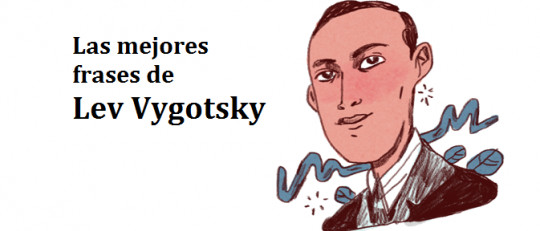Las 45 mejores frases de Lev Vygotsky
