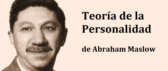 La teoría de la personalidad de Abraham Maslow