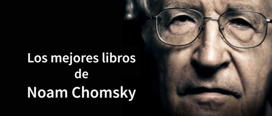 12 libros de Noam Chomsky imprescindibles