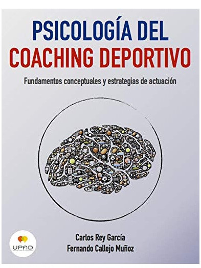 Psicología del coaching deportivo: Fundamentos conceptuales y estrategias de actuación